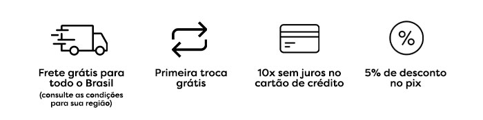 Frete grátis para todo o Brasil, consulte sua região, primeira troca grátis, 10x sem juros no cartão de crédito, 5% de desconto no pix.